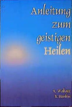 portada Anleitung zum Geistigen Heilen: Zur Sicheren, Einfachen und Wirksamen Entwicklung des Geistigen Heilpotentials (in German)