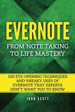 portada Evernote: From Note Taking to Life Mastery: 100 Eye-Opening Techniques and Sneaky Uses of Evernote that Experts Don’t Want You to Know