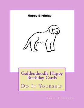 portada Goldendoodle Happy Birthday Cards: Do It Yourself (en Inglés)