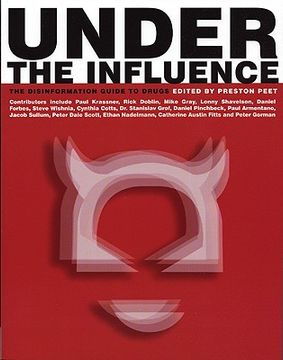 portada Under the Influence: The Disinformation Guide to Drugs (en Inglés)