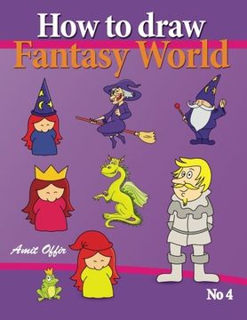 portada How to Draw Fantasy World: Drawing Book for Kids and Adults that will Teach You How to Draw Fantasy World Step by Step (How to Draw Cartoon Characters)