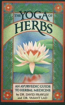 portada the yoga of herbs,an ayurvedic guide to herbal medicine