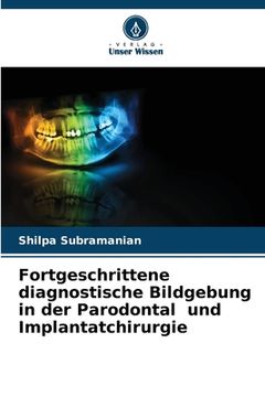 portada Fortgeschrittene diagnostische Bildgebung in der Parodontal und Implantatchirurgie (en Alemán)