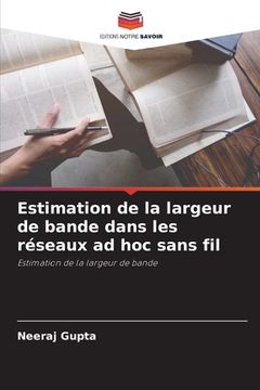portada Estimation de la largeur de bande dans les réseaux ad hoc sans fil (in French)