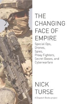 portada The Changing Face of Empire: Special Ops, Drones, Spies, Proxy Fighters, Secret Bases, and Cyberwarfare (Dispatch Books) (in English)