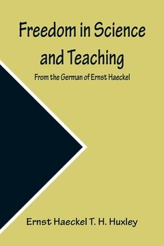 portada Freedom in Science and Teaching. from the German of Ernst Haeckel (en Inglés)