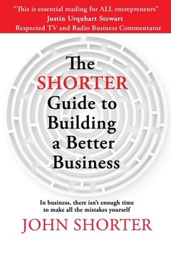 portada The Shorter Guide to Building a Better Business (en Inglés)