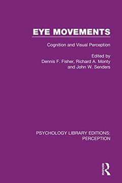 portada Eye Movements: Cognition and Visual Perception (Psychology Library Editions: Perception) (en Inglés)