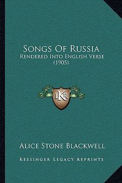 portada songs of russia: rendered into english verse (1905) (en Inglés)
