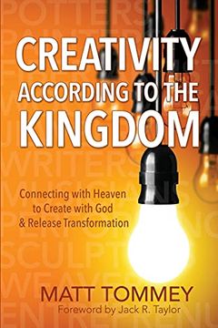 portada Creativity According to the Kingdom: Connecting With Heaven to Create With god and Release Transformation (en Inglés)