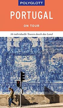 portada Polyglott on Tour Reiseführer Portugal: Individuelle Touren Durch das Land (en Alemán)