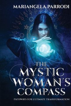 portada The Mystic Woman's Compass: Pathways for Ultimate Transformation (en Inglés)