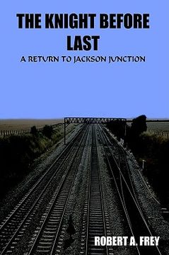 portada the knight before last: a return to jackson junction