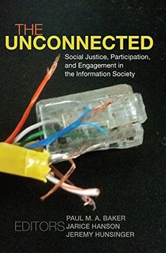 portada The Unconnected: Social Justice, Participation, And Engagement In The Information Society (digital Formations) (in English)