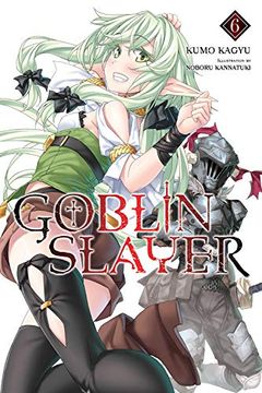 portada Goblin Slayer, Vol. 6 (Light Novel) (Goblin Slayer (Light Novel)) (in English)