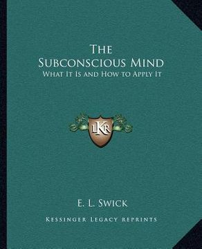 portada the subconscious mind: what it is and how to apply it (in English)