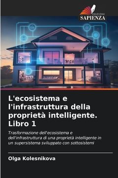 portada L'ecosistema e l'infrastruttura della proprietà intelligente. Libro 1 (en Italiano)
