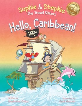 portada Hello, Caribbean!: A Children's Picture Book Cruise Travel Adventure for Kids 4-8 (en Inglés)