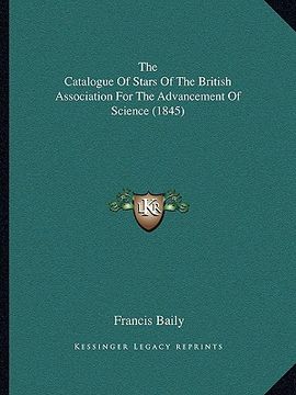 portada the catalogue of stars of the british association for the advancement of science (1845) (in English)