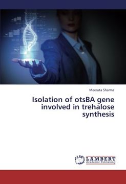 portada Isolation of Otsba Gene Involved in Trehalose Synthesis