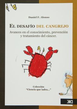portada El Desafio del Cangrejo. Avances en el Conocimiento, Prevencion y Tratamiento del Cancer (in Spanish)