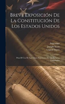 portada Breve Exposición de la Constitución de los Estados Unidos: Para el uso de las Clases Superiores de las Escuelas Communes
