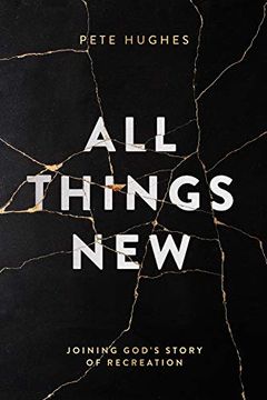 portada All Things New: Joining God's Story of Re-Creation 