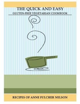 portada The Quick and Easy Gluten-Free Vegetarian Cookbook (en Inglés)