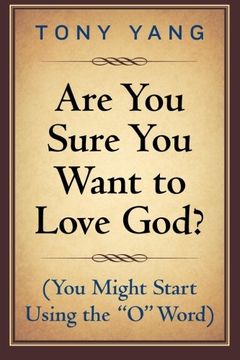 portada Are You Sure You Want to Love God? (You Might Start Using the "O" Word)