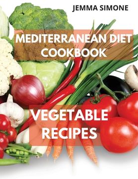 portada Mediterranean Diet Cookbook: Vegetable Delicious Recipes. Included 28-Day Meal Plan (in English)