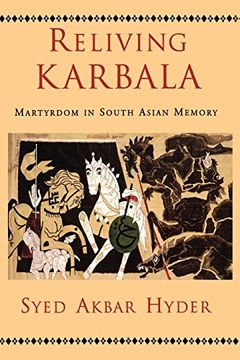 portada Reliving Karbala: Martyrdom in South Asian Memory (in English)