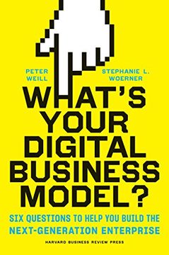 portada What's Your Digital Business Model?: Six Questions to Help You Build the Next-Generation Enterprise (en Inglés)