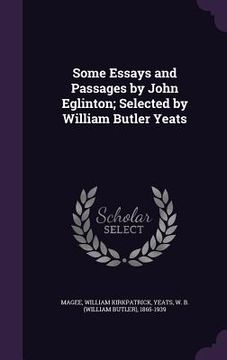portada Some Essays and Passages by John Eglinton; Selected by William Butler Yeats