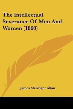 portada the intellectual severance of men and women (1860) (in English)