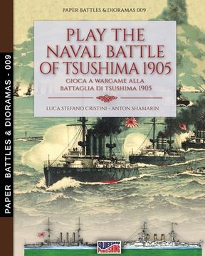 portada Play the naval battle of Tsushima 1905: Gioca a Wargame alla battaglia di Tsushima 1905 (in English)