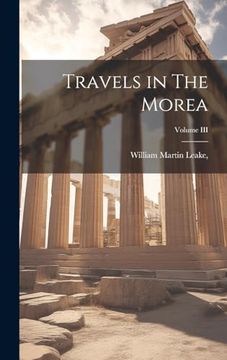 Travels in the Morea; Volume iii