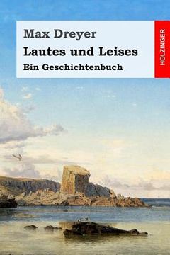 portada Lautes und Leises: Ein Geschichtenbuch (en Alemán)