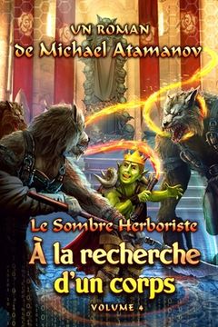 portada À la recherche d'un corps (Le Sombre Herboriste Volume 4): Série LitRPG (en Francés)