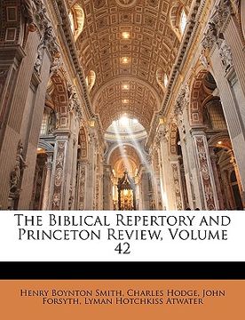 portada the biblical repertory and princeton review, volume 42 (en Inglés)