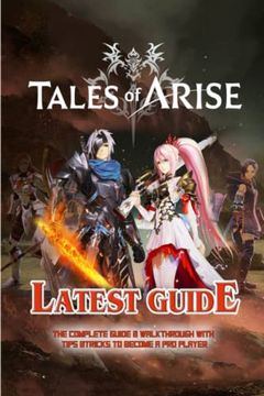 portada Tales of Arise: The Complete Guide & Walkthrough with Tips &Tricks (en Inglés)
