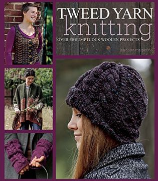 portada Tweed Yarn Knitting: Over 50 Sumptuous Woolen Projects (en Inglés)