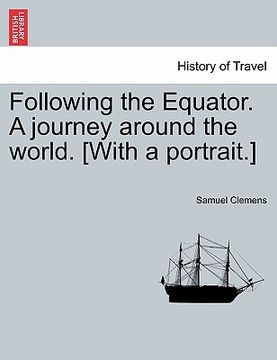 portada following the equator. a journey around the world. [with a portrait.] (en Inglés)