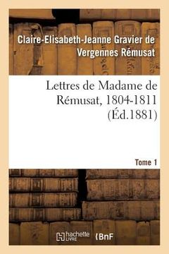 portada Lettres de Madame de Rémusat, 1804-1811. Tome 1