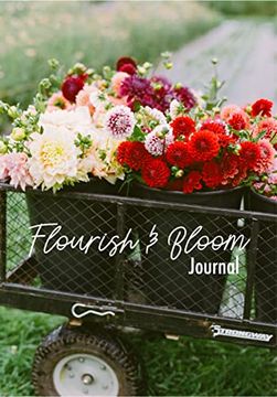 portada Flourish and Bloom Journal: A Cute Notebook of Buds, Blossoms, and Petals (Journal for Flower and Book Lovers) (en Inglés)