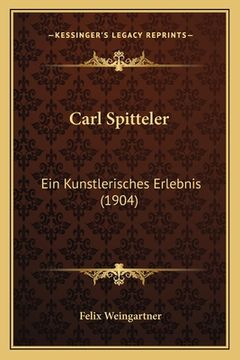 portada Carl Spitteler: Ein Kunstlerisches Erlebnis (1904) (en Alemán)
