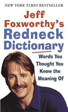 portada Jeff Foxworthy's Redneck Dictionary: Words you Thought you Knew the Meaning of 