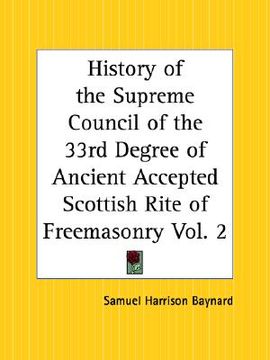portada history of the supreme council of the 33rd degree of ancient accepted scottish rite of freemasonry part 2 (in English)