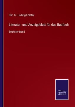 portada Literatur- und Anzeigeblatt für das Baufach: Sechster Band (in German)