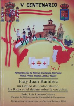 portada Fray Juan Ramirez, un Critico del Colonialismo: La Rioja en el de Bate Sobre la Conquista