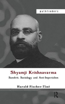 portada Shyamji Krishnavarma: Sanskrit, Sociology and Anti-Imperialism (en Inglés)